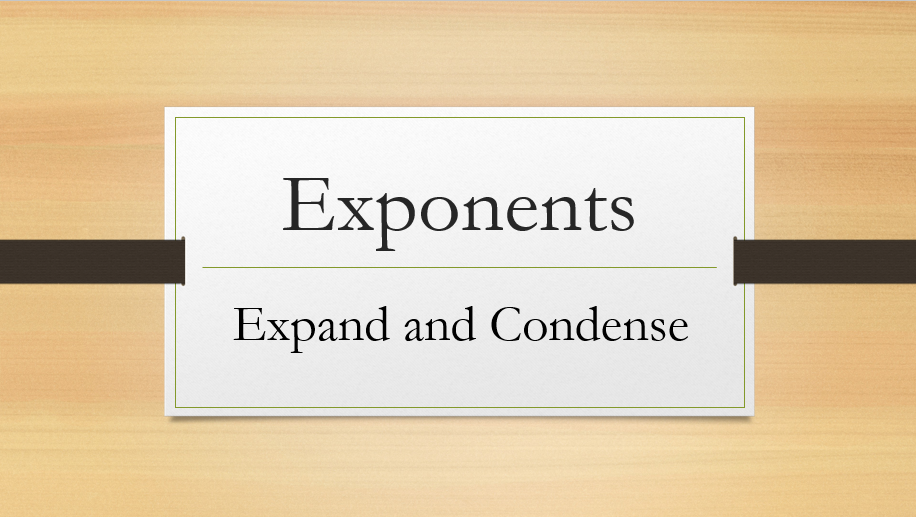 Exponents - Expand and Condense