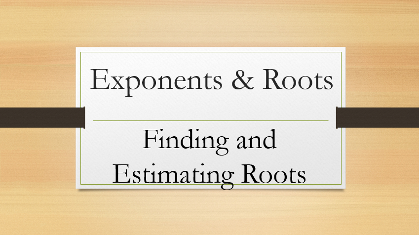 Exponents and Roots